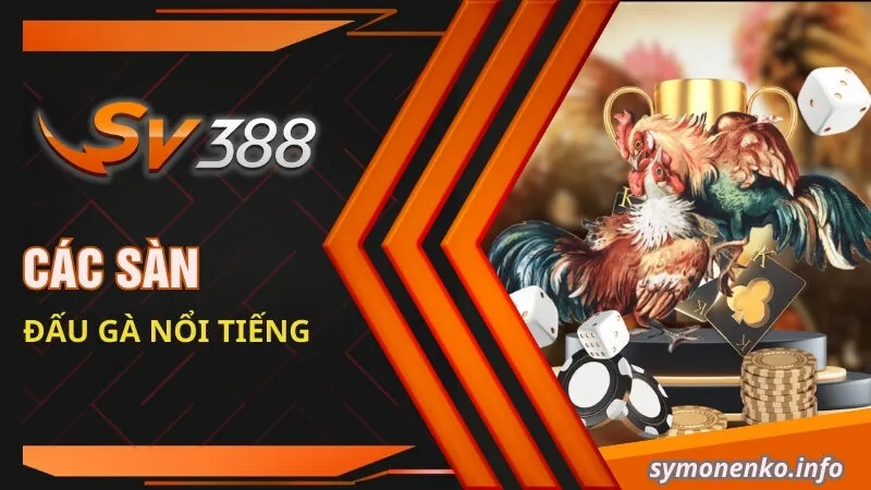 Các sàn đấu gà nổi tiếng