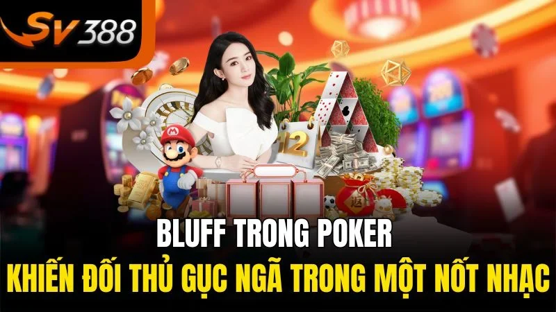 bluff trong poker khien doi thu guc nga trong mot not nhac